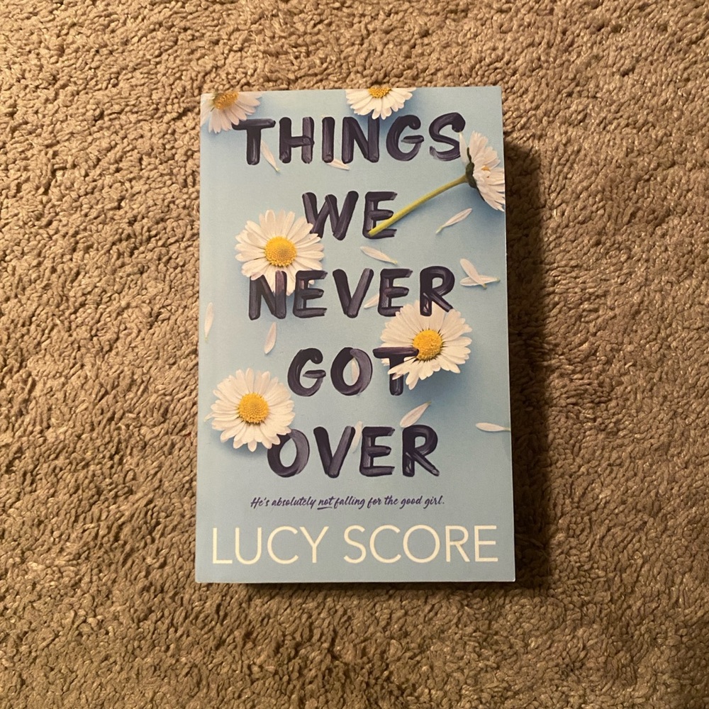 Things we never got over by Lucy Score